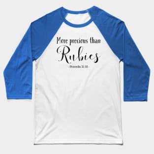 Proverbs 31: More precious than rubies bible verse Baseball T-Shirt